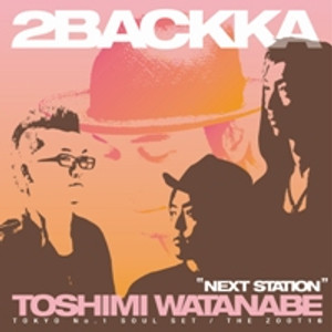 2BACKKA+渡辺俊美(TOKYO No.1 SOUL SET / THE ZOOT16)（ツーバッカプラスワタナベトシミトーキョーナンバーワンソウルセットザズートシックスティーン）アルバム一覧