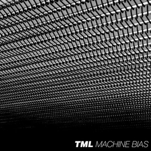 TML「Machine Bias」のアルバムダウンロード【dミュージック】 A2002211725