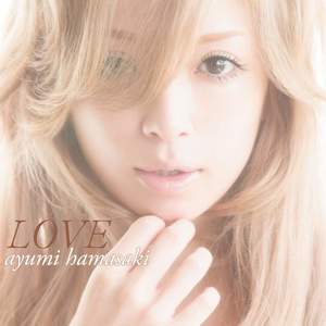 浜崎あゆみ（ハマサキアユミ）のアルバム「LOVE」の音楽ダウンロード