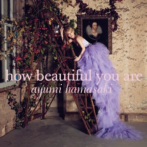 浜崎あゆみ（ハマサキアユミ）のアルバム「how beautiful you are」の音楽ダウンロード
