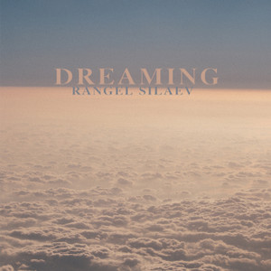 Rangel Silaev「DREAMING」のアルバムダウンロード【dミュージック】 A2003530943